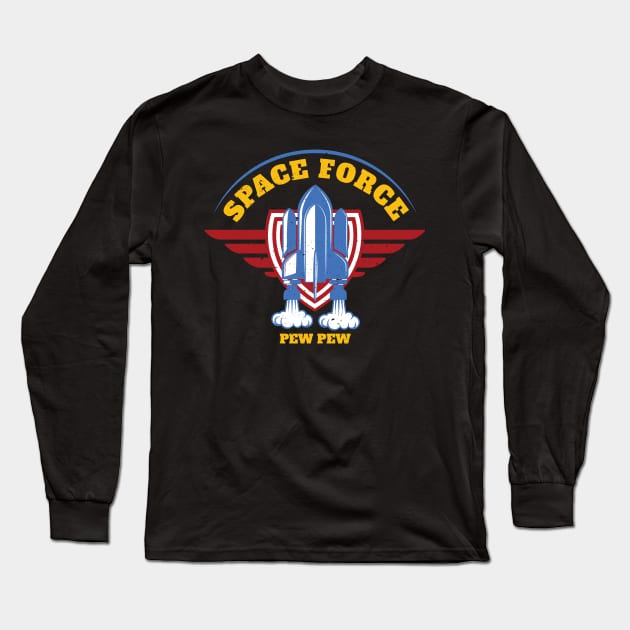 Space Force Pew Pew Long Sleeve T-Shirt by HopeandHobby